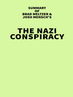 cover image of Summary of Brad Meltzer and Josh Mensch's the Nazi Conspiracy